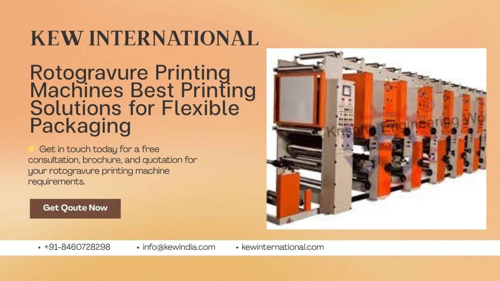 Rotogravure Printing Machines Best Printing Solutions for Flexible Packaging