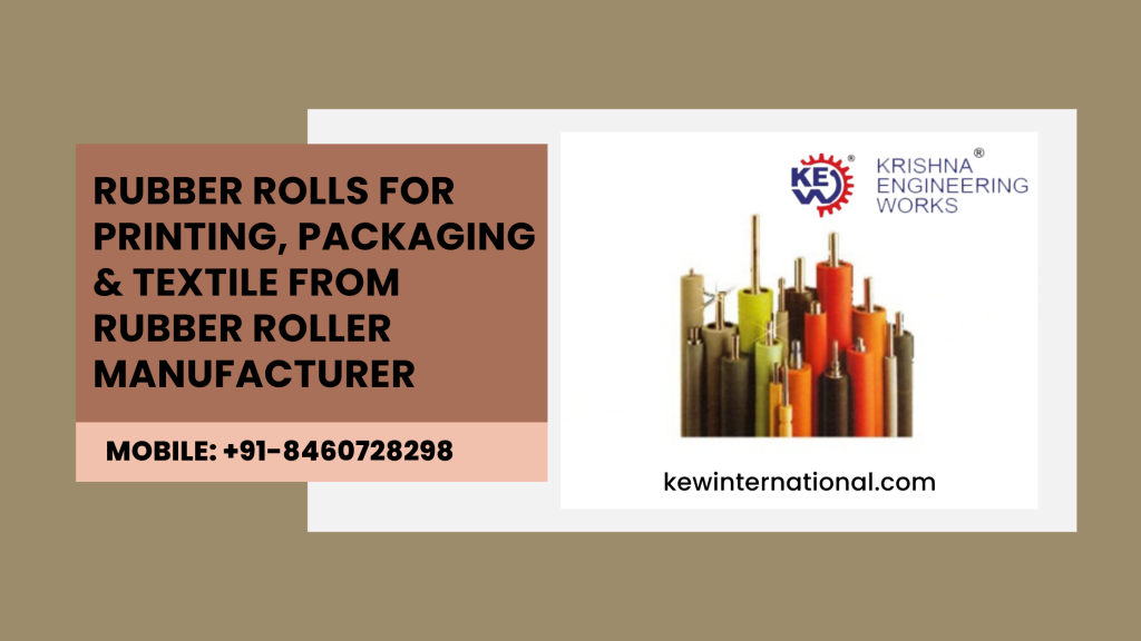 Rubber Rolls for Printing, Packaging & Textile From Rubber Roller Manufacturer